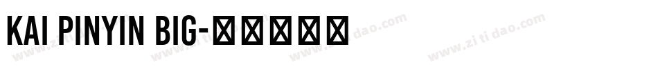 Kai PinYin Big字体转换